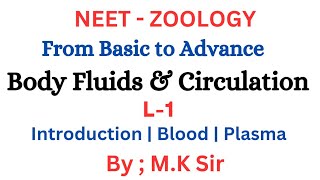 Body Fluids amp Circulation  Lecture  1  Introduction  Blood  Plasma  By  MK Sir [upl. by Jilli]