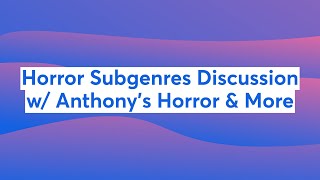 Horror Subgenres Discussion w Anthonys Horror amp More [upl. by Llehcsreh]