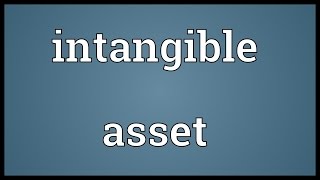 Intangible asset Meaning [upl. by Nevuer706]