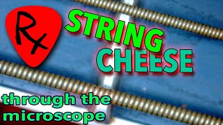 String Cheese Galore Through the Microscope [upl. by Uthrop]