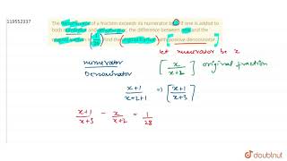 The denominator of a fraction exceeds its numerator by 2 If one is added to both numerator and [upl. by Kingsbury976]