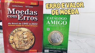 Catálogo Ilustrado MOEDAS com ERROS 2023 e Catálogo AMIGO CÉDULAS E MOEDAS 20222023 [upl. by Euqinahs]