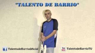 Talento de barrio Tu Boca Miente [upl. by Lebama]