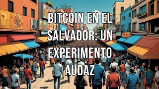 Bitcoin en El Salvador Un experimento audaz [upl. by Levina]