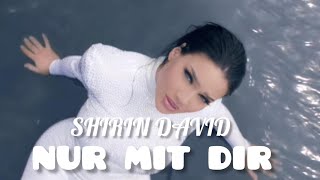 SHIRIN DAVID  Nur mit dir Official Video mit SongtextLyrics [upl. by Stutzman]