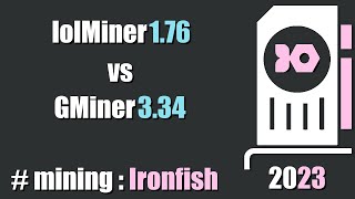 QUICK LOOK lolMiner 176 vs GMiner 340  mining Ironfish [upl. by Milli958]