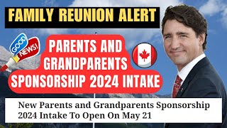 GOOD NEWS New Parents amp Grandparents Sponsorship 2024 Intake To Open On May 21  IRCC Latest Update [upl. by Ociral]