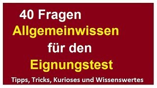 40 Fragen und Antworten Allgemeinwissen 1 für Eignungstest Einstellungstest verbessern [upl. by Anilehs]