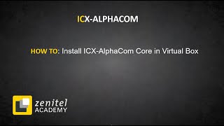 Zenitel Academy ICXAlphaCom Core  Installation in Virtual Box [upl. by Alac]