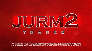 Jurm 2  Teaser  Gangster 🚬  Badshah Video Production 🎥🎬 [upl. by Anai]