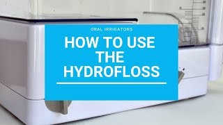 Hydrofloss  How to use the Hydrofloss Irrigator [upl. by Mariande]