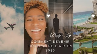 Comment devenir hôtesse de lair en 2023  DAILY VLOG [upl. by Ferrigno]