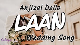 LAAN Lyrics  Wedding Song  MUSIKO  Anjizel Dailo  Marika Sasaki amp Jiro Custodio  Cutiepie Lyrix [upl. by Ettena]