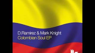 DRamirez amp Mark Knight  Colombian Soul  Original [upl. by Churchill]