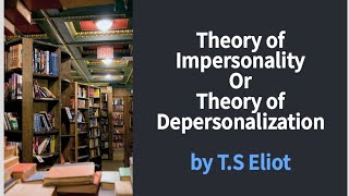 Theory of Impersonality by TS Eliot or Theory of Depersonalization in UrduHindi literarycriticism [upl. by Luanni]