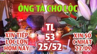 LOC AN TRẢ LỄ XIN SỐ ÔNG BÀ TÀ LINH THIÊNG C NHAT NGÀY 2209 XIN LỘC LỚN HÔM NAY RỰC RỠ [upl. by Ynohtona]