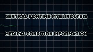 Central pontine myelinolysis Medical Condition [upl. by Aniretac380]