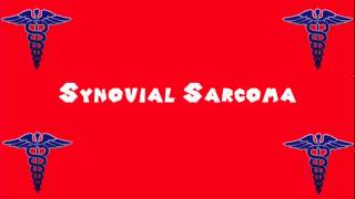 Pronounce Medical Words ― Synovial Sarcoma [upl. by Gustaf]