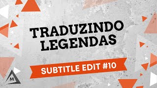 Subtitle Edit 10  Traduzindo Legendas [upl. by Acirtal491]