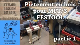 PIETEMENT EN BOIS POUR ETABLI MFT3 FESTOOL partie 1 [upl. by Ahtnama]