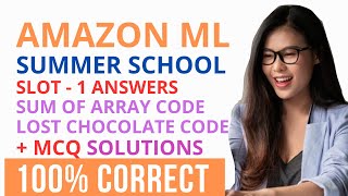 Amazon ML Summer School Exam Answers  Amazon MCQ Solutions  Sum of Array  Lost Chocolate Code [upl. by Kirenoj]