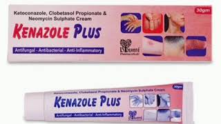 KENAZOLE PLUS Ketoconazole Clobetasol Propionate amp Neomycin Sulphate Cream [upl. by Jacinto]