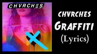 CHVRCHES  Graffiti Lyrics [upl. by Doak]