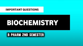 Biochemistry  B Pharm 2nd Semester  Important Questions  Imperfect Pharmacy [upl. by Buff]