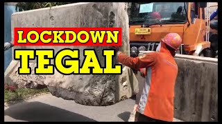 LOCKDOWN KOTA TEGAL  Detikdetik Pemerintah Tutup Akses Jalan dengan Beton [upl. by Prakash]