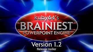 kuby64s Brainiest PowerPoint Engine Version 12  Release trailer [upl. by Gosser]