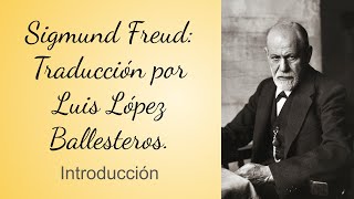 Introducción de las obras completas de Sigmund Freud por Luis López Ballesteros Tercera parte [upl. by Notfa]