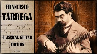 Best of Francisco Tarrega  Classical guitar Compilation [upl. by Princess]