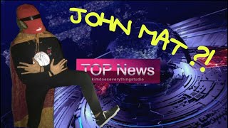 The True Story of John Mat [upl. by Enilesor]