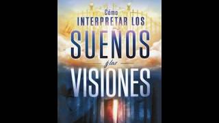 Cómo Interpretar Los Sueños Y Las Visiones  Entender las advertencias y la orientación de Dios [upl. by Hardner467]