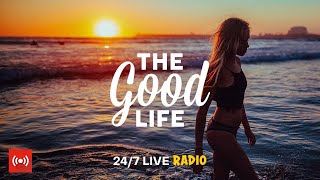 The Good Life Radio • 247 Live Radio  Best Relax House Chillout Study Running Gym Happy Music [upl. by Larrisa]