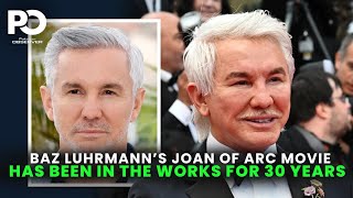 Baz Luhrmanns Joan of Arc Movie Has Been in the Works for 30 Years  Pakistan Observer [upl. by Blumenfeld]