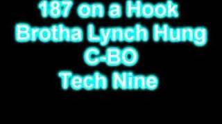 187 on a Hook by Brotha Lynch Hung CBO Tech Nine [upl. by Leunammi751]