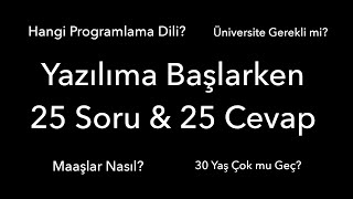 Yazılıma Başlarken 25 Soru amp 25 Cevap [upl. by Bledsoe216]