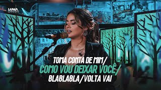 Luma Danttas  Toma Conta de Mim  Como Vou Deixar Você  Blablabla  Volta Vai  COVER [upl. by Mullen295]