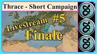 Thrace  Short Campaign 5  Dogged by War Rome Total War  Very Hard  Finale [upl. by Madox]