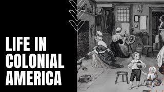 Everyday Life in Colonial America [upl. by Woodson]