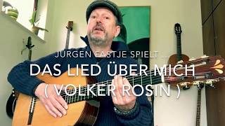 Das Lied Über Mich  Musik amp Text Volker Rosin  hier gespielt und gesungen von Jürgen Fastje [upl. by Eyma217]