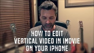 How to edit vertical video in iMovie on your iPhone 2023 [upl. by Nitsuga999]