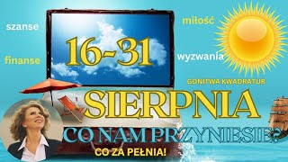 1631 SIERPNIA☀️CO NAM PRZYNIESIE  szanse i wyzwania [upl. by Karen432]