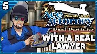 Phoenix Wright Ace Attorney Dual Destinies with an Actual Lawyer Part 5 [upl. by Surovy]