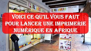 Formation sur limprimerie  Ce quil vous faut pour lancer une imprimerie numerique en Afrique [upl. by Aiclid52]