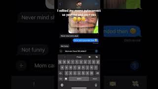 I edited my moms autocorrect [upl. by Attolrahc]