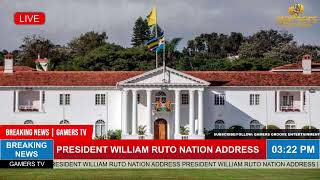 STATE HOUSE LIVE PRESIDENT WILLIAM RUTO NATION ADDRESS  GAMERS TV [upl. by Adela]