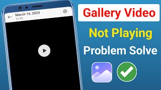 Gallery Video Not Playing Problem Solve  How to Solve Gallery Video Not Playing On Android Problem [upl. by Pet230]