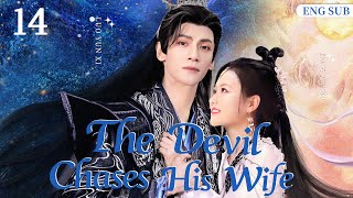 ENGSUB【The Devil Chases His Wife】▶ EP 14  Luo Yunxi Zhang Yuenan Yan Zixian💖Show CDrama [upl. by Chassin586]